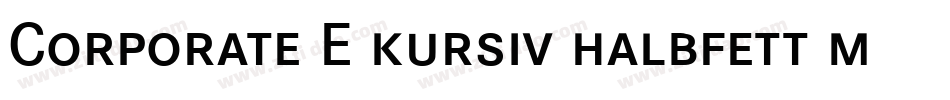 Corporate E kursiv halbfett m Medziff字体转换